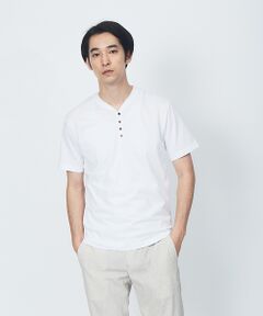 【展開店舗限定】シルケット天竺 ヘンリーネック 半袖Tシャツ