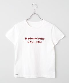 Mademoiselle NON NON / マドモアゼルノンノン Tシャツ | タリイ天竺 1色ロゴプリント半袖Tシャツ