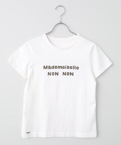 Mademoiselle NON NON / マドモアゼルノンノン Tシャツ | タリイ天竺 1色ロゴプリント半袖Tシャツ