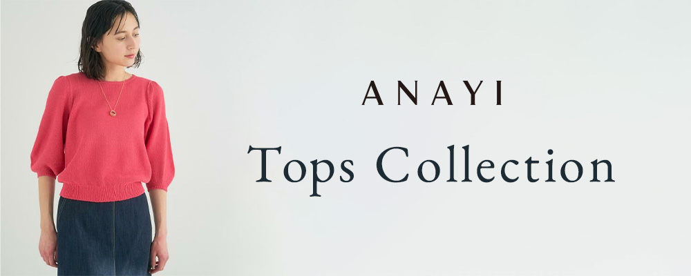 【ANAYI】 Tops Collection