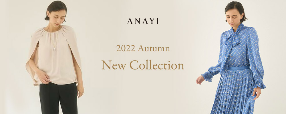 【ANAYI】 2022 Autumn New Collection