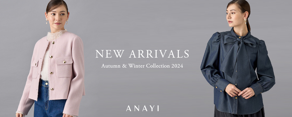 【ANAYI】NEW ARRIVALS -Autumn & Winter Collection 2024-