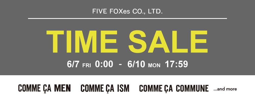 【FIVE FOXes SALE】人気ショップ含め期間限定 TIME SALE 実施中！～6月10日(月)17時59分まで！
