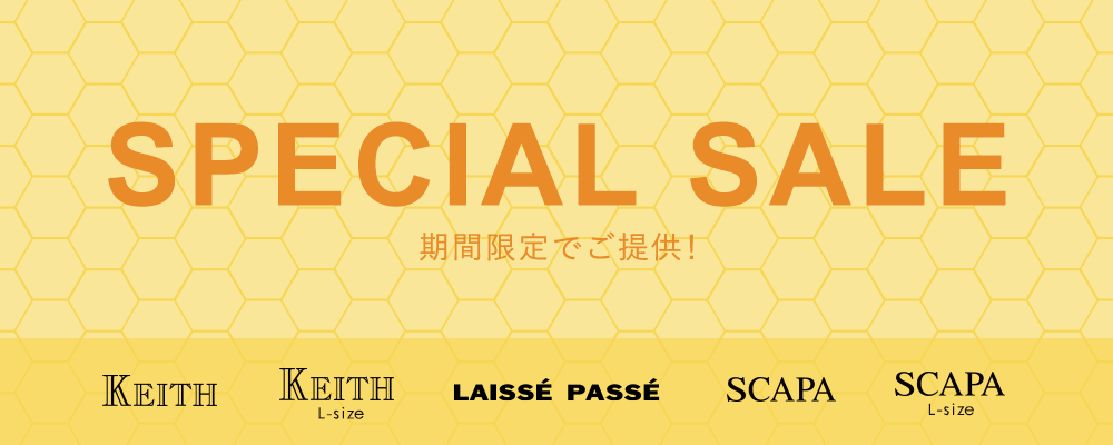 SCAPA、KEITH、LAISSE PASSE ＼期間限定 SPECIAL SALE開催中！／ 5/7(火)17:59まで