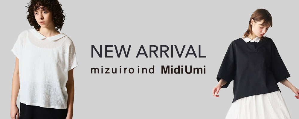 【mizuiro ind】【MidiUmi】NEW ARRIVAL