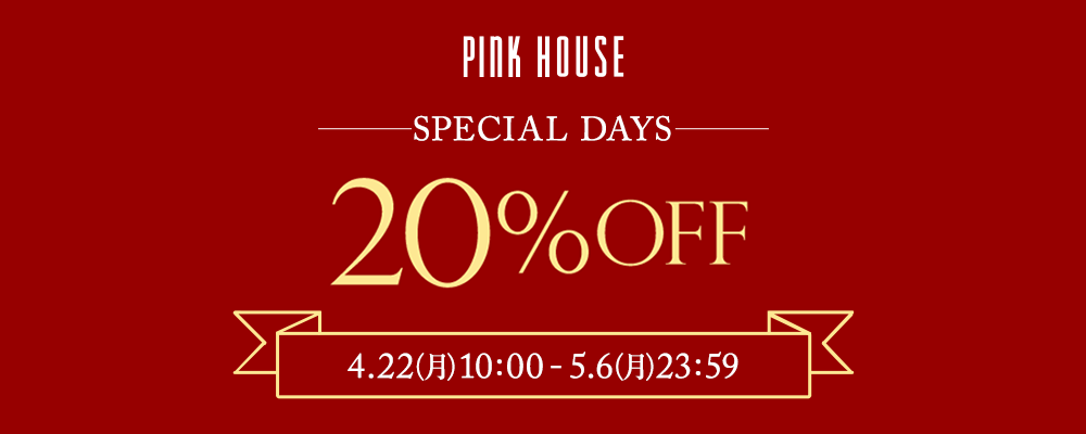 PINK HOUSE SPECIAL DAYS