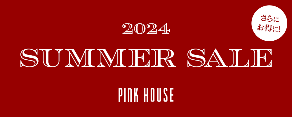 【PINK HOUSE】《大好評SUMMER SALE開催中》対象商品がさらにお得な50%OFFに！無くなる前に要チェック！