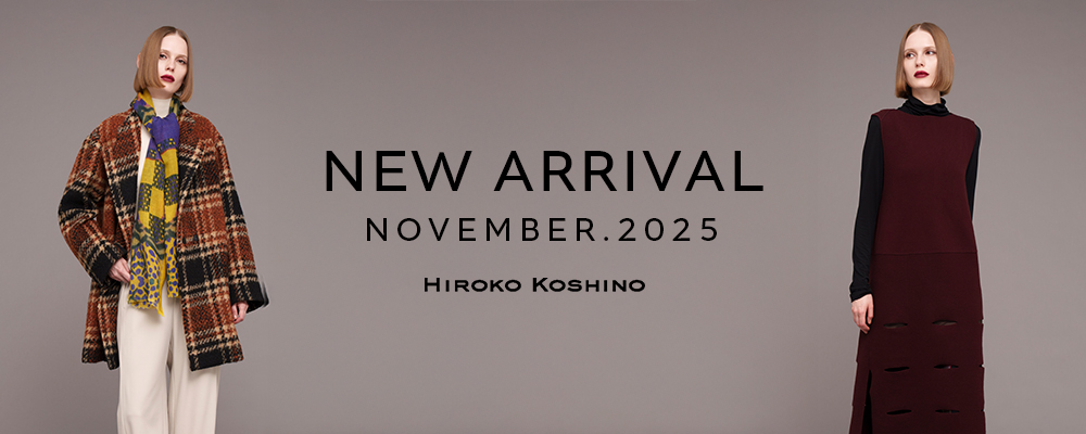 HIROKO KOSHINO 2025 HIROKO ーNEW ARRIVAL NOVEMBER.2025ー
