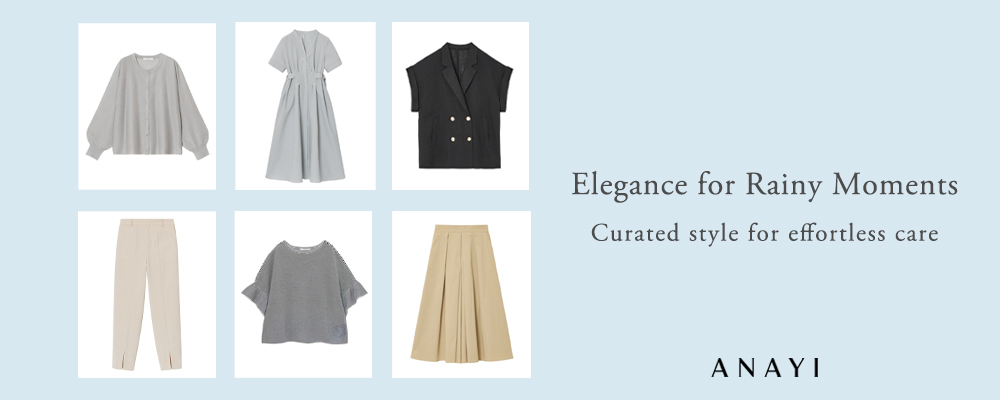 【Elegance for Rainy Moments】エレガントな装いを叶えるイージーケアアイテム。