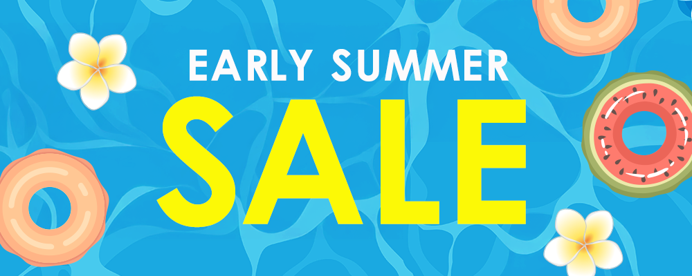 EARLY SUMMER SALE