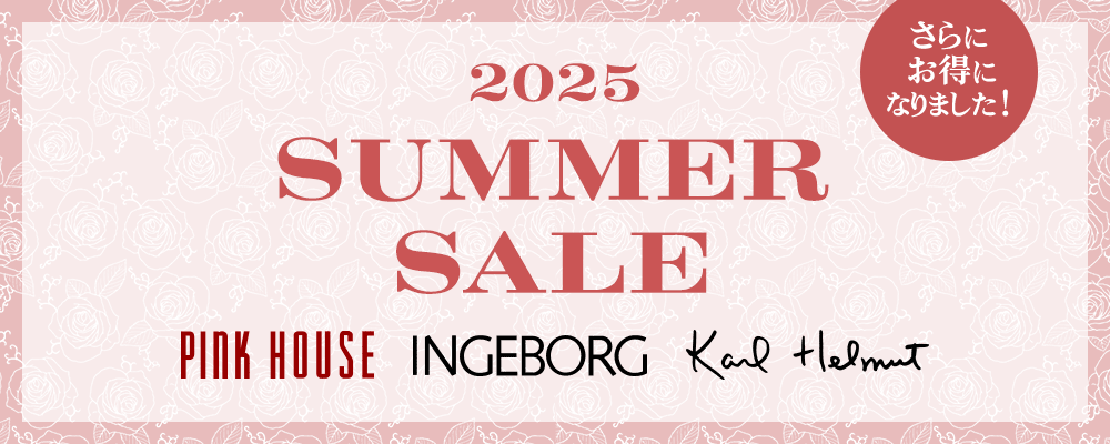【PINK HOUSE/Karl Helmut/INGEBORG】大好評 SUMMER SALE開催中！！ 本日より対象商品がさらにお得な50%OFFになりました！この機会をお見逃しなく！