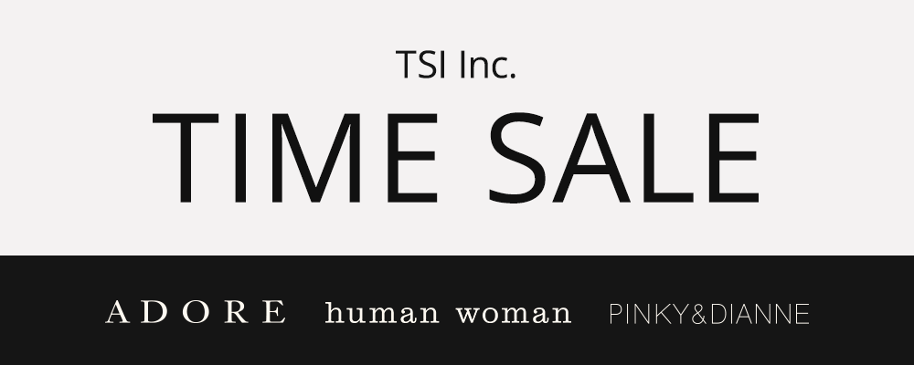 【12/14(日)23:59まで】TIME SALE開催中！！ADORE / humanwoman / PINKY&DIANNE