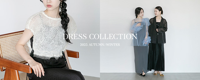 ～DRESS COLLECTION 2025 AUTUMN/WINTER～