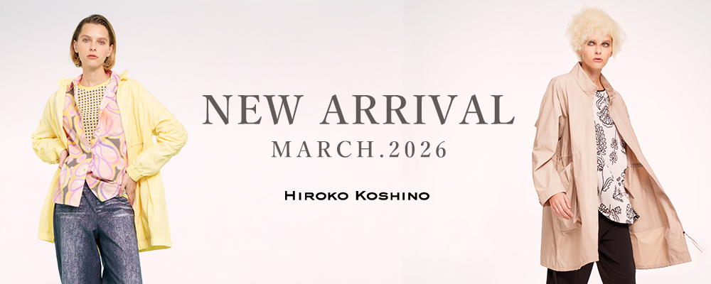 HIROKO KOSHINO 2026 HIROKOーNEW ARRIVAL MARCH.2026ー
