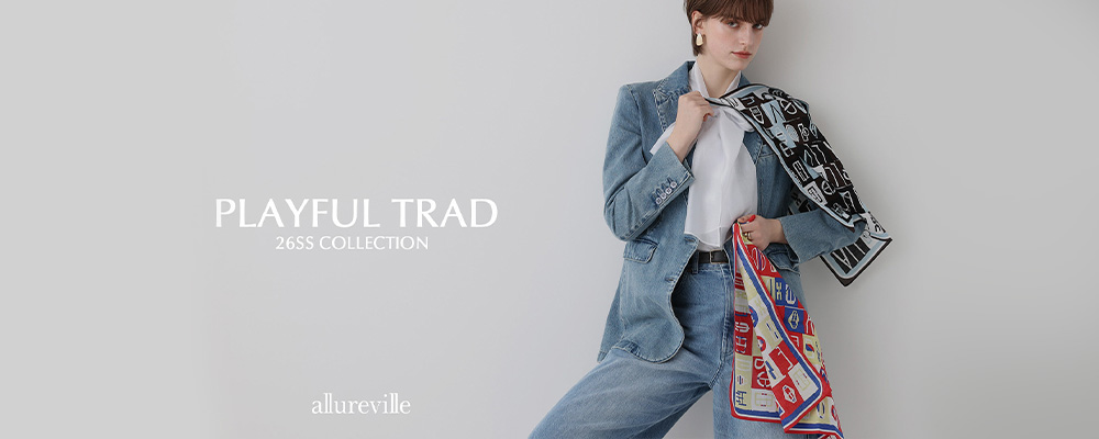 allureville｜PLAYFUL TRAD