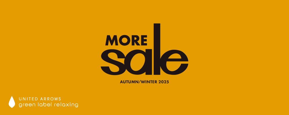 【2025 AUTUMN & WINTER】MORE SALE開催中！