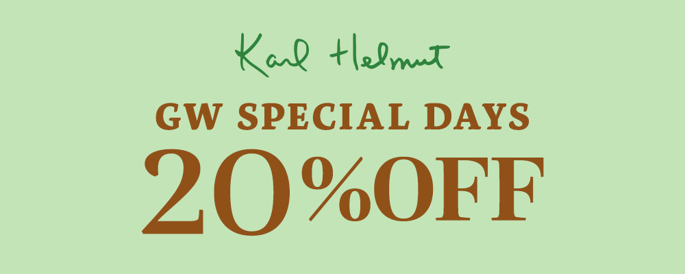 【Karl Helmut】GW SPECIAL DAYS開催中！対象商品が20％OFFに～5/7(木)9:59まで！