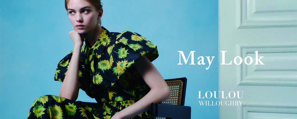 LOULOU WILLOUGHBY｜May Look