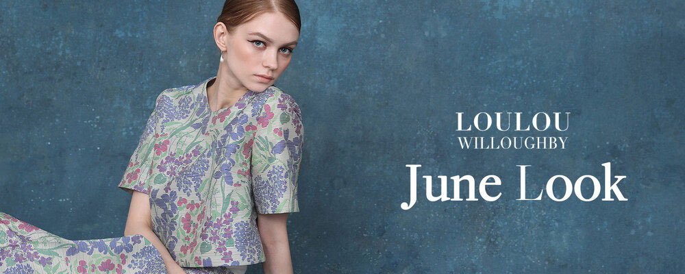 LOULOU WILLOUGHBY｜June Look