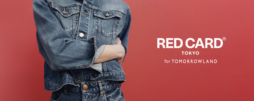 RED CARD for TOMORROWLAND～〈RED CARD TOKYO〉からスペシャルな別注アイテムが今季も登場！