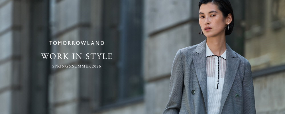 WORK IN STYLE～TOMORROWLANDが提案する夏のワーキングスタイル