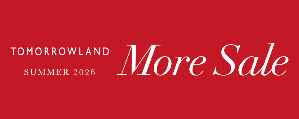 【7/9(木)0時スタート】TOMORROWLAND MORE SALE〜さらにお値下げ＆新規セールアイテム入荷しました！