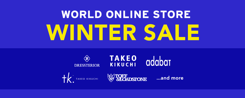【WINTER SALE開催中】TAKEO KIKUCHI、DRESSTERIOR、adabat･･･その他、WORLD ONLINE STOREの人気ブランドもプライスダウン！お見逃しなく！