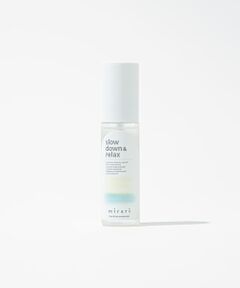 mirari　slow down&relax mist